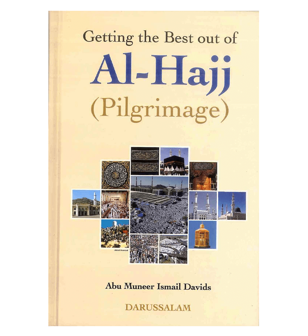 Getting the Best out of Al-Hajj (Pilgrimage)