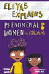 Eliyas Explains: Phenomenal Women in Islam