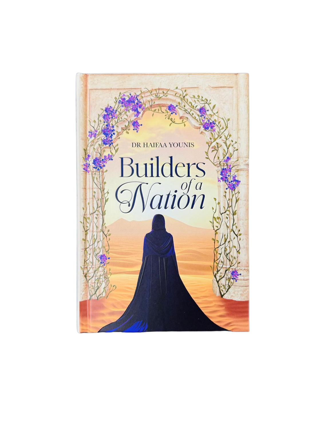 BUILDERS OF A NATION By Haifaa Younis