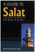 A Guide to Salat ( Prayer )