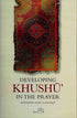 Developing Khushu In The Prayer