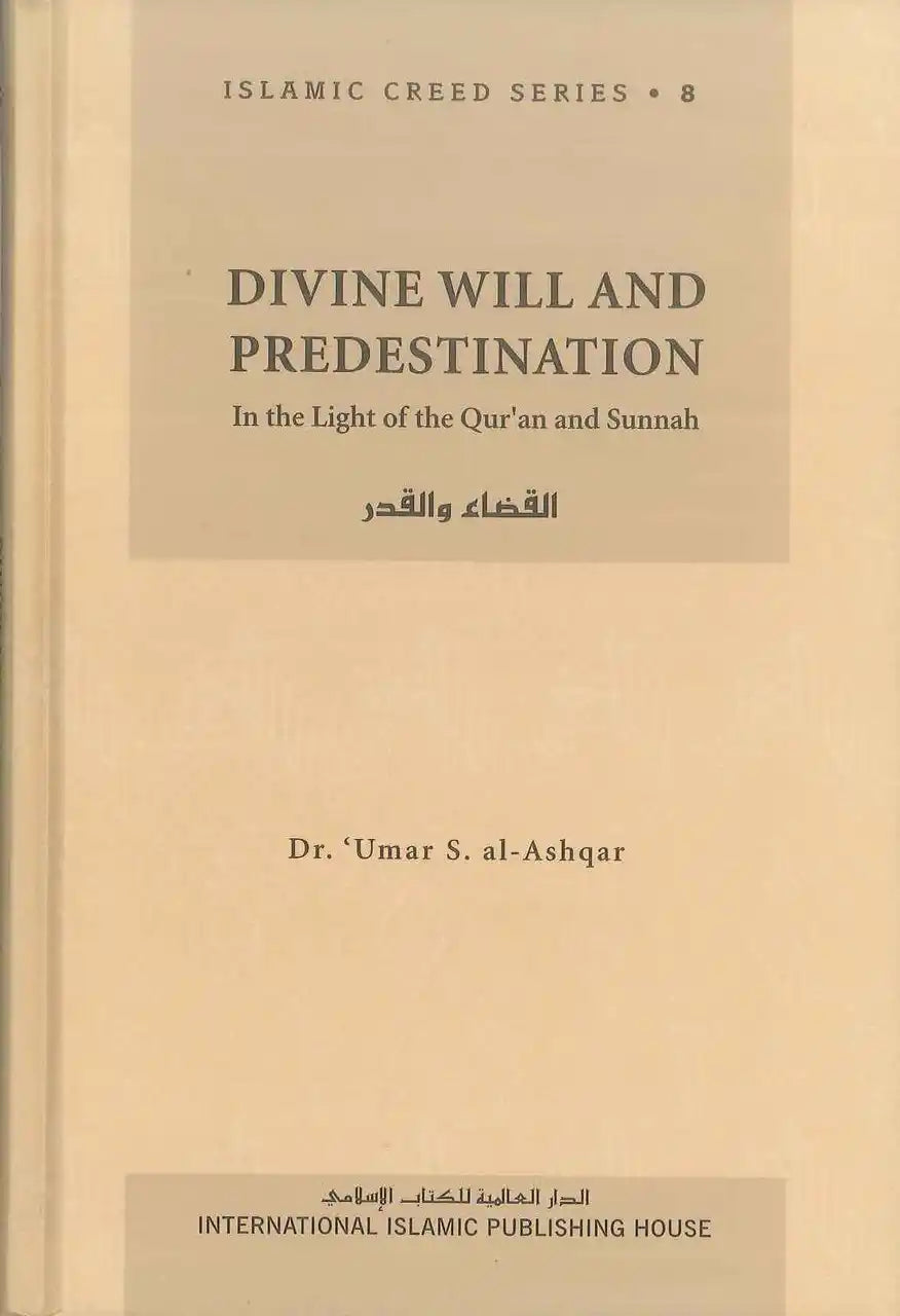 Divine Will and Predestination : Islamic Creed Series 8