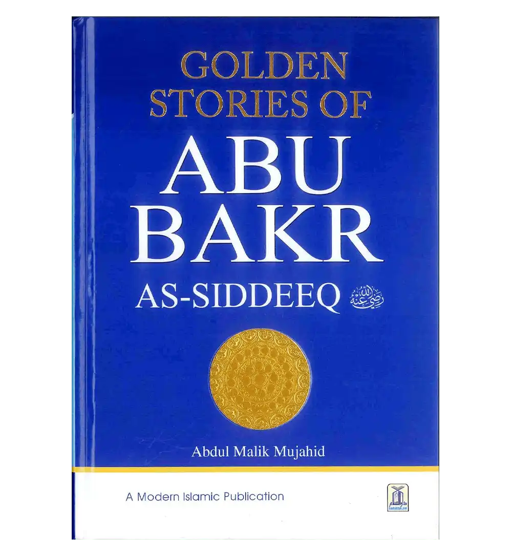 Golden Stories of Abu Bakr As-Siddeeq رضی الله عنهُ