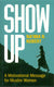 Show Up: A Motivational Message for Muslim Women, 9781847741417