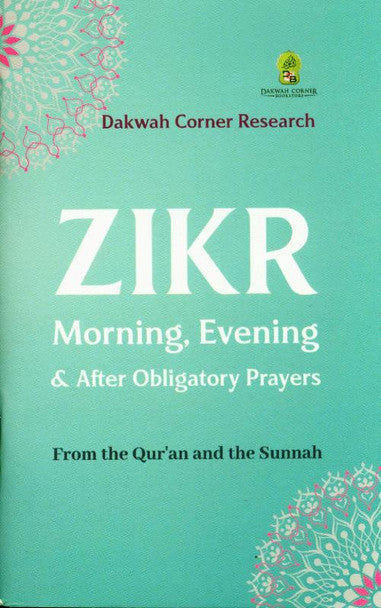 Zikr Morning, Evening & After Obligatory Prayers