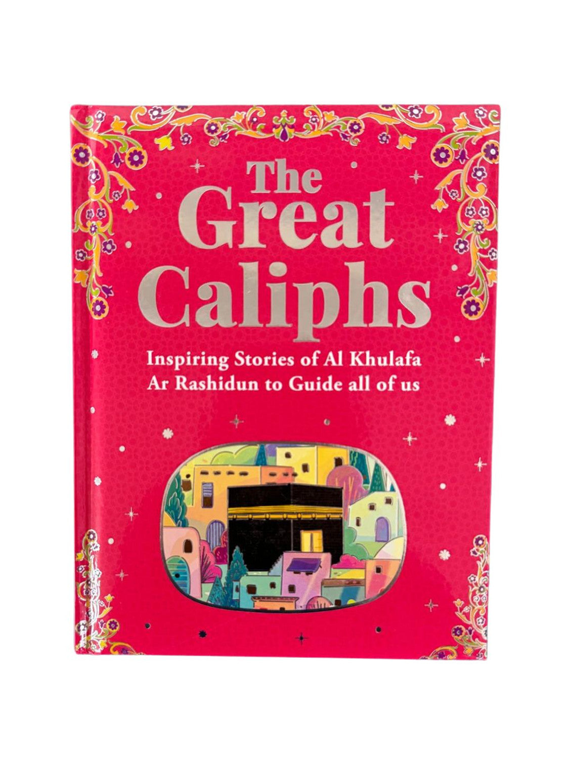 The Great Caliphs (STORIES FROM SAHABAH FOR KIDS)