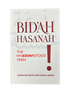 Bid'ah Hasanah: The Misunderstood Term