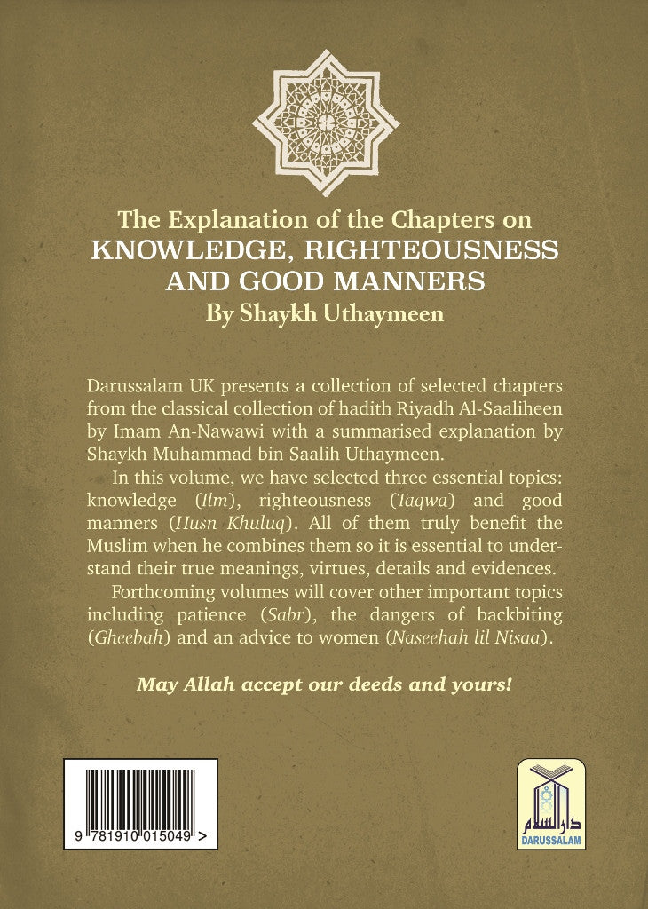 Explanation of Riyad-us-Saliheen, Explanation of Chapters on Knowledge, Righteousness and Good Manners from Sharah Riyadh Al-Saaliheen رياض الصالحين