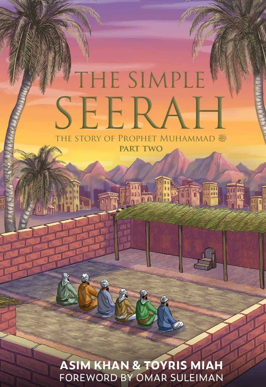 The Simple Serah: The Story of Prophet Muhammad: 2 (The Simple Seerah)