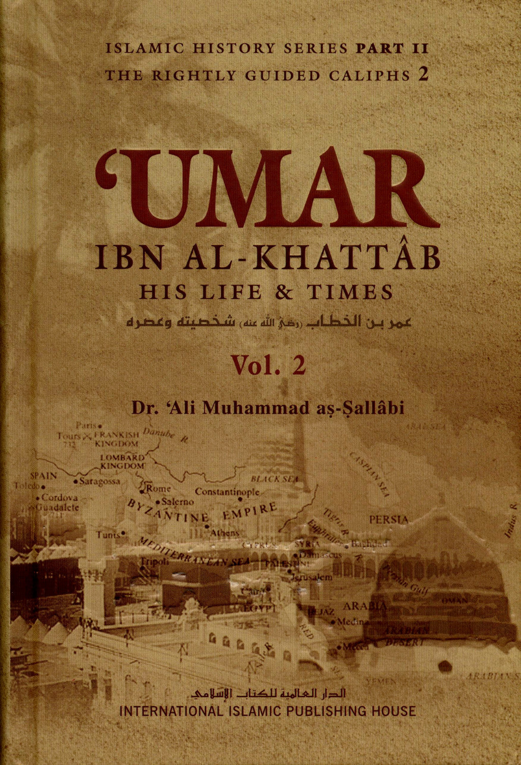 Umar  Ibn Al-Khattaab رضی الله عنه   His life and Time Set of Volume 1 and 2 IIPH